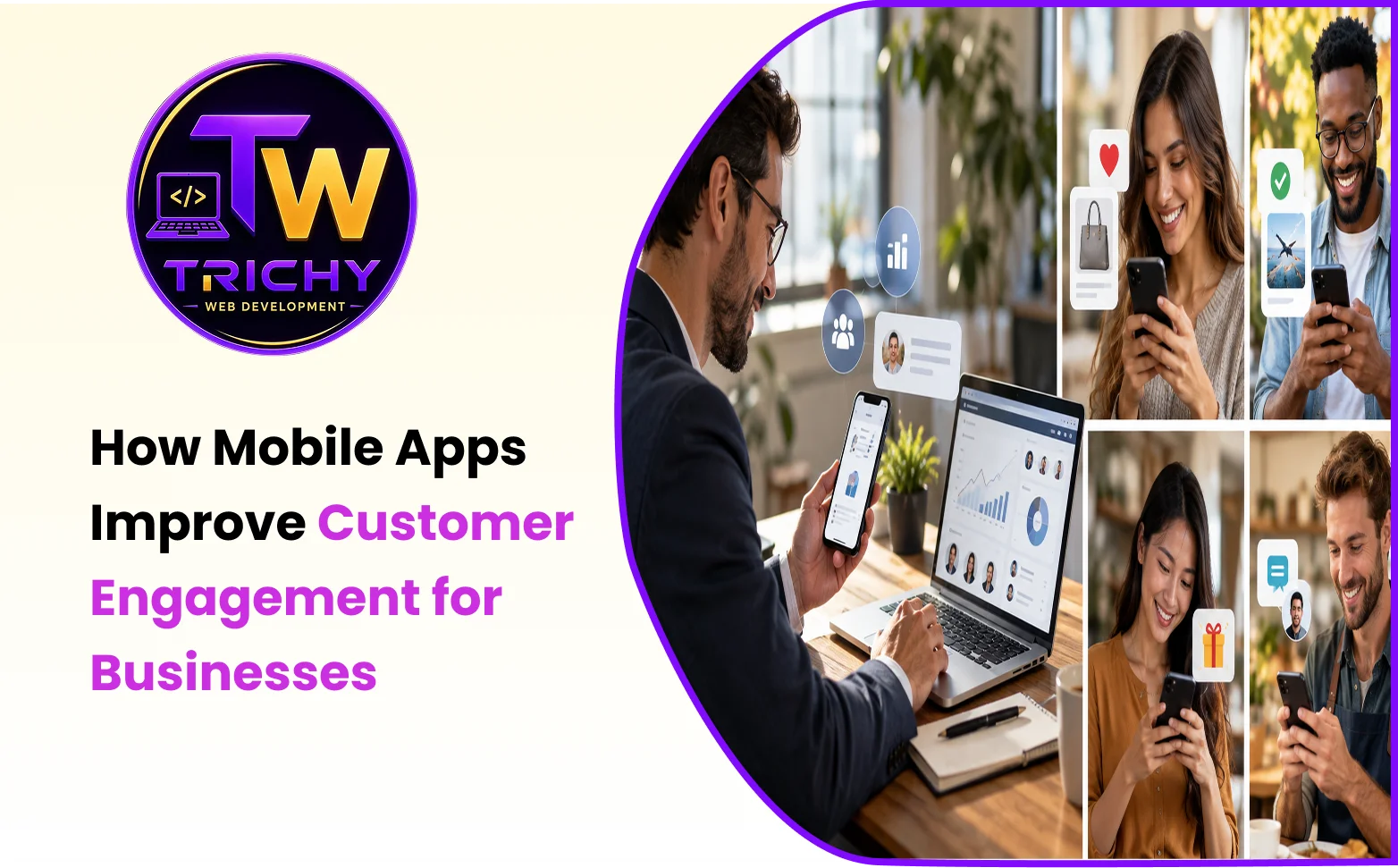 How Mobile Apps Improve Customer Engagement for Businesses